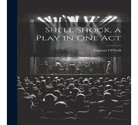 Eugene O'Neill Shell Shock, a Play in one Act Paperback Book Eugene O'Neill Multicolor