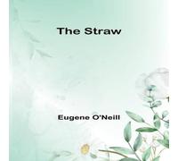 Eugene O'Neill The Straw Paperback Book Eugene O'Neill Multicolor