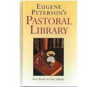 Eugene Peterson's pastoral library: Four books in one volume