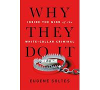 Eugene Soltes - Why They Do It Inside the Mind of the White-Collar C - D245z