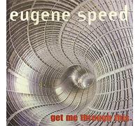 Eugene Speed - Get Me Through This