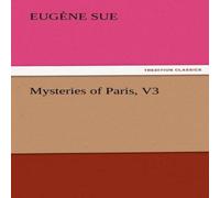 Eugene Sue Mysteries of Paris, V3 N/A Book Eugene Sue Multicolor