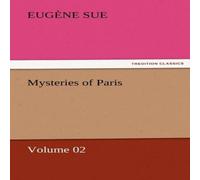 Eugene Sue Mysteries of Paris - Volume 02 N/A Book Eugene Sue Multicolor