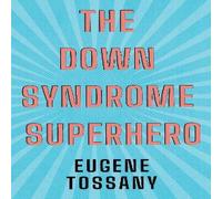 Eugene Tossany The Down Syndrome Superhero Paperback Book Eugene Tossany Multicolor
