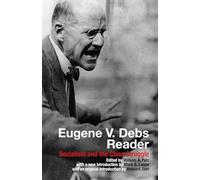 Eugene V. Debs Reader: Socialism and the Class Struggle