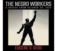 Eugene V. Debs The Negro Worker Paperback Book Eugene V. Debs Multicolor