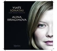 Alina Ibragimova - Ysae: The 6 Sonatas for Solo Violin
