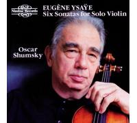 EugEne Ysaÿe: 6 Sonatas for Solo Violin, Op. 27 - Oscar Shumsky by N/A (1992-12-02)