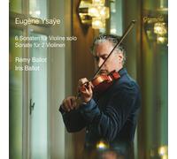 Remy Ballot; Iris Ballot - Eugene Ysaye: 6 Sonatas for Solo Violin, Op. 27; Sonata for Two Violins