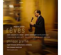 Philippe Graffin, Royal Liverpool Philharmonic Orchestra, Jean-Jacques Kantorow, Marisa Gupta - Reves - Ysaye: Concerto in E minor; Poeme Concertant