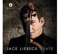 Jack Liebeck - Eugène Ysaÿe: Six Sonatas for Solo Violin, Poème élégiaque
