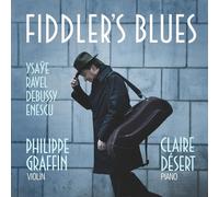 Eugène Ysaye : Ysaÿe/Ravel/Debussy/Enescu: Fiddler's Blues CD (2019) NEW