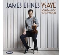 Ehnes,James - Ysaÿe: Sonatas For Solo Violin
