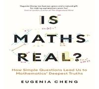 Eugenia Cheng Is Maths Real? : How Simple Questions Lead Us to Mathematics' Eugenia Cheng Multicolor
