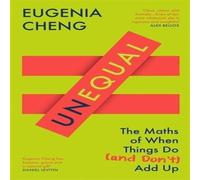 Eugenia Cheng Unequal : The Maths of When Things Do & Don't Add Up Hardcover Book Eugenia Cheng Multicolor