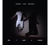 Eugenia Post Meridiem - Like I Need A Tension