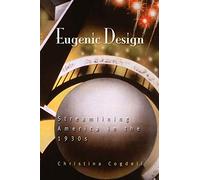 Eugenic Design: Streamlining America in the 1930s