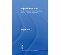 Eugenic Fantasies: Racial Ideology in the Literature and Popular Culture of the 1920's (Literary Criticism and Cultural Theory)