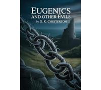 Eugenics and Other Evils: Annotated