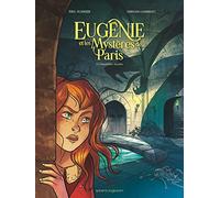 Eugénie et les mystères de Paris - Tome 03: La Conspiration Apophis