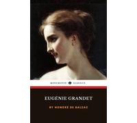 Eugénie Grandet: The Human Comedy, Scenes from Provincial Life (Annotated)