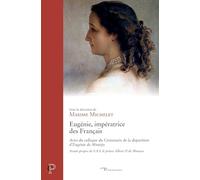 Eugénie, impératrice des Français: Actes du colloque du Centenaire de la disparition d'Eugénie de Montijo: 0