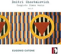 Eugenio Catone - Dmitri Shostakovich: Complete Piano Works, Vol. 3 - Eugenio Cat