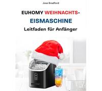 EUHOMY WEIHNACHTS-EISMASCHINE LEITFADEN FÜR ANFÄNGER: Einfache Tipps für Aufbau, Wartung und Fehlerbehebung für Ihre festlichen Getränke