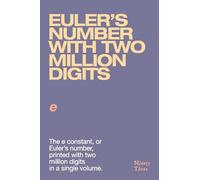 Euler's number with two million digits: The e constant, or Euler's number, printed with two million digits in a single volume.