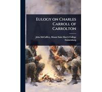 Eulogy on Charles Carroll of Carrolton