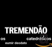 Eumir Deodato - Os Catedráticos: Tremendão (Digipack Edition)