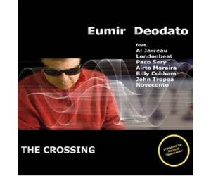 EUMIR DEODATO - THE CROSSING CD 8 TRACKS INTERNATIONAL POP NEW