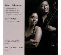Eungsoo Kim - Schumann: Marchenbilder etc for Violin & Piano; Ryu: Sonata
