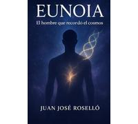 Eunoia: El hombre que recordó el Cosmos