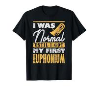 Euphonium Euphoniumist I Got My First Euphonium T-Shirt