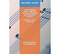 Euphonium Sheet Music With Lettered Noteheads Book 1 Treble Clef Edition: 20 Easy Pieces For Beginners (Euphonium Sheet Music With Lettered Noteheads (Treble Clef))