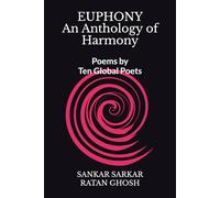 EUPHONY: An Anthology of Harmony: Poems by Ten Global Poets