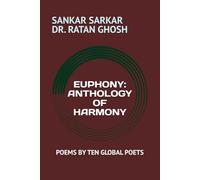 EUPHONY: ANTHOLOGY OF HARMONY: POEMS BY TEN GLOBAL POETS