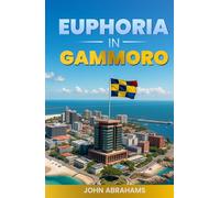 EUPHORIA IN GAMMORO: A Political Fictional Novel of Power, Leadership and the Renaissance of a Nation depicting the mind of the Tactician Gabriel Kalicho Orielo and his rise to power through the odds