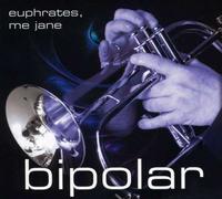 Euphrates Me Jane by Bipolar