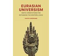 Eurasian Universism: Sinitic Orientations for Rethinking the Western Logos
