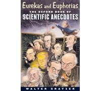 Eurekas and Euphorias by Gratzer, Walter (Emeritus Professor, King's College Lon