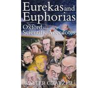 Eurekas and Euphorias: The Oxford Book of Scientific Anecdotes