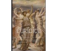 EURÍDICE: El eco silencioso de Eurídice (Mitología Griega)