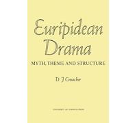 Euripidean Drama: Myth, Theme and Structure (Heritage)