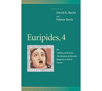 Euripides, 4: Ion, Children of Heracles, The Madness of Heracles, Iphigenia in Tauris, Orestes (Penn Greek Drama Series)