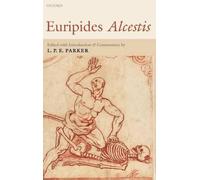 Euripides Alcestis: With Introduction and Commentary by L.P.E. Parker (English)