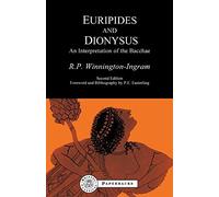 Euripides and Dionysus: An Interpretation of the Bacchae (Bristol Classical Paperbacks)