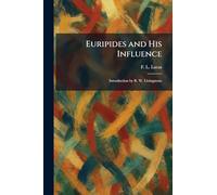 Euripides and His Influence: Introduction by R. W. Livingstone