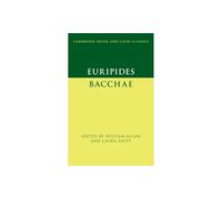 Euripides – Bacchae – Cambridge Greek and Latin Classics